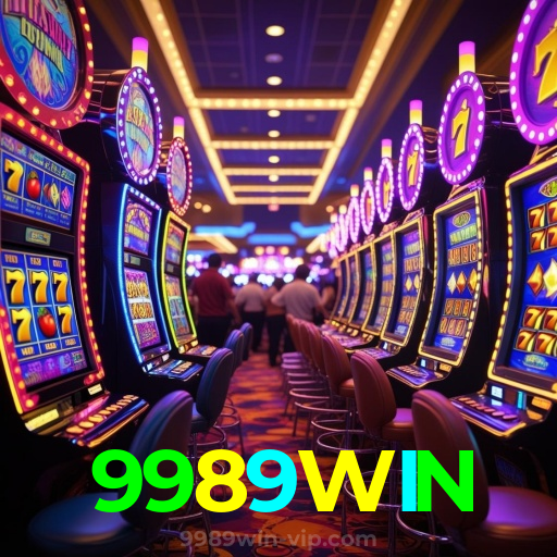 9989WIN:Jogue slots, aposte no futebol e ganhe no melhor cassino online!